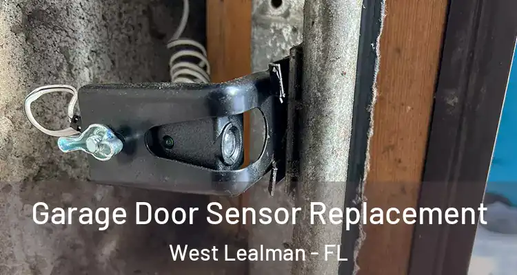 Garage Door Sensor Replacement West Lealman - FL