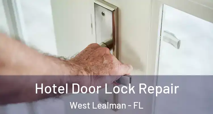 Hotel Door Lock Repair West Lealman - FL