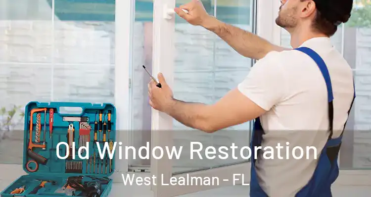 Old Window Restoration West Lealman - FL