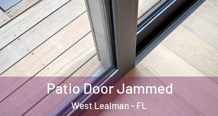 Patio Door Jammed West Lealman - FL