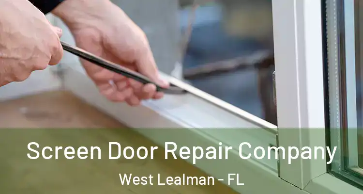 Screen Door Repair Company West Lealman - FL