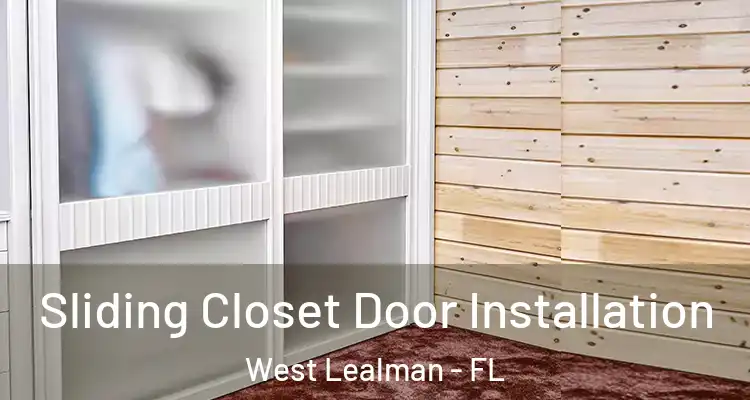  Sliding Closet Door Installation West Lealman - FL