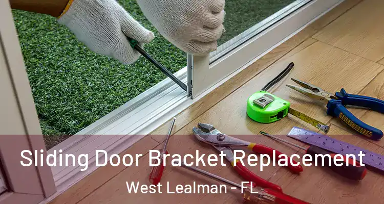 Sliding Door Bracket Replacement West Lealman - FL