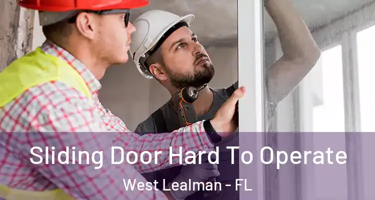 Sliding Door Hard To Operate West Lealman - FL